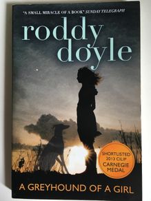 Roddy Doyle [2011] A Greyhound Of A Girl