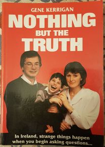 Nothing But The Truth by Gene Kerrigan