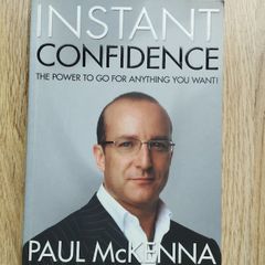 Instant Confidence: The Power to Go for Anything You Want! by Paul McKenna