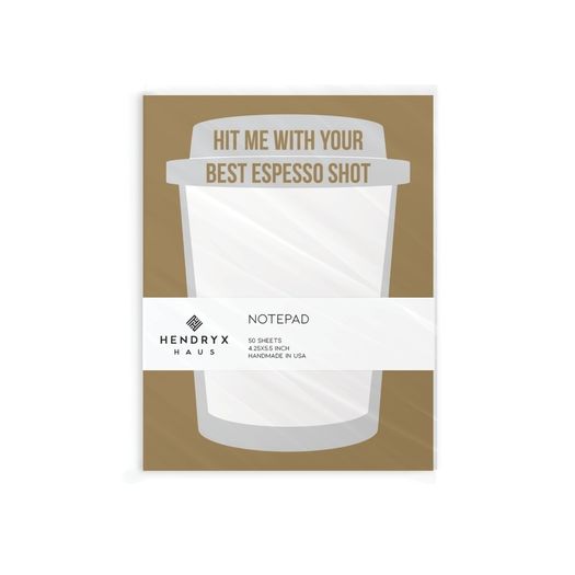 Hendryx Haus - Hit Me With Your Espresso Shot Notepad - 50 Sheets