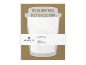 Hendryx Haus - Hit Me With Your Espresso Shot Notepad - 50 Sheets