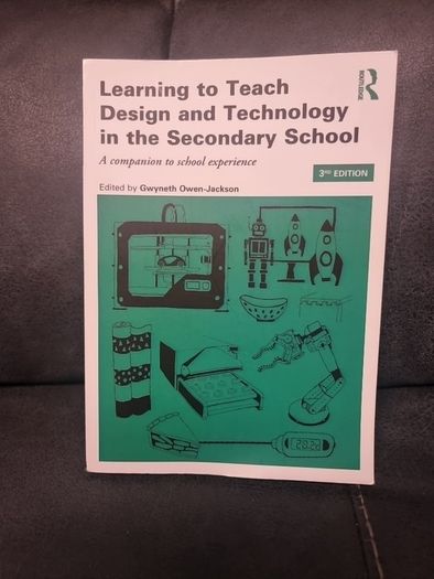 Learning to Teach Design and Technology in the Secondary School: A companion to school experience (Learning to Teach Subjects in the Secondary School