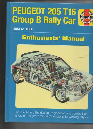 Peugeot 205 T16 Group B Rally Car 1983-1988 Enthusiast's Manual