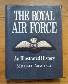 The Royal Air Force - An Illustrated History - Signed