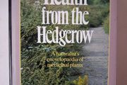 Health from the Hedgerow/ A Naturalist's Encylopaedia of Medincinal Plants/ Dennis Furnell/ 1st ed. 1985
