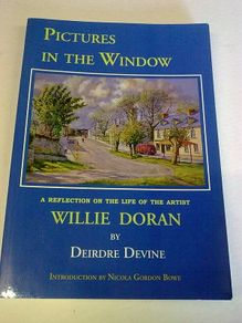 Pictures in the Window. A reflection on the life of the artist Willie Doran Ireland Irish Donegal
