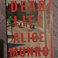 Dear Life. Alice Munro