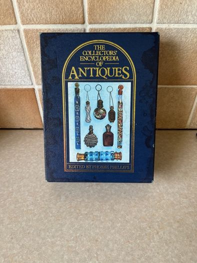 Collectors Encyclopedia of Antiques by Phoebe Phillips