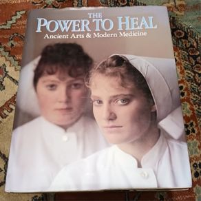 The Power to Heal/ Ancient Arts & Modern Medicine/ 1990/ 1st edition