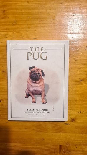The Pug By Susan. M. Ewing. Wayne Hunthausen, D. V. M. Consulting Vetenary Editor. Large Volume Book In Very Good Condition.