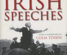 Richard Aldous, Colm Toibin/Great Irish Speeches 1st Edition 2007