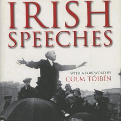 Richard Aldous, Colm Toibin/Great Irish Speeches 1st Edition 2007