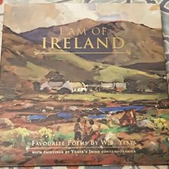 I Am Of Ireland: Favourite Poems By W. B. Yeats