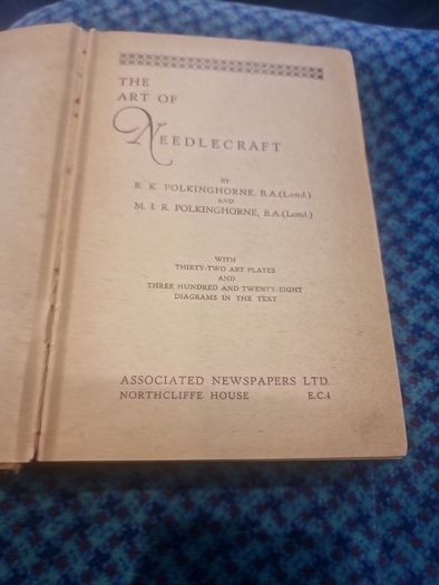 The Art of Needlecraft by Polkinghorne  . First Edition 1935.