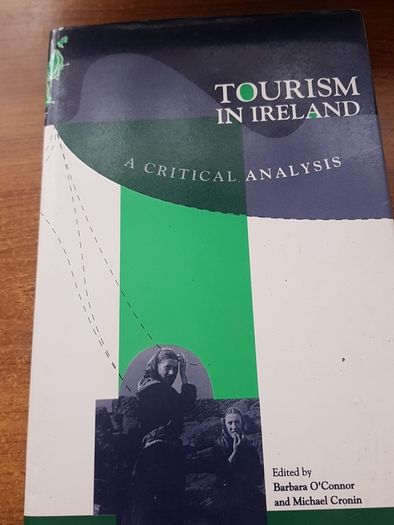 Tourism in Ireland: A critical analysis, Barbara O'Connor, Michael Cronin