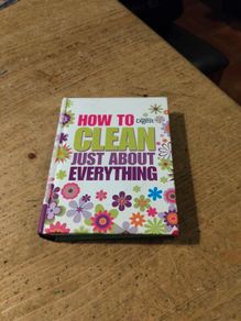How to Clean Just About Everything published by Reader's Digest.
