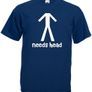Needs Head  Mens funny rude t-shirts tee top shirt Image 4