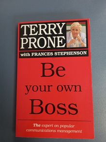 Terry Prone - Be Your Own Boss