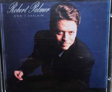 Robert Palmer - Don't Explain CD