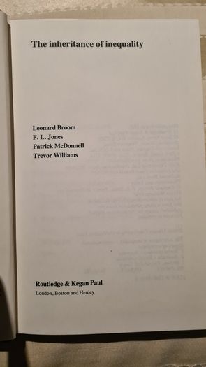 The Inheritance Of Inequality. By Leonard Broom. F. L. Jones. Patrick Mcdonald. Trevor Williams. Rare First Edition. 1980. Hardback With Dustjacket In Very Good Condition.