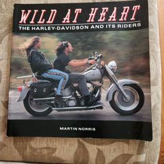 Wild At Heart. The Harley-davidson And Its Riders. By Martin Norris. Large Volume Paperback In Good Condition.