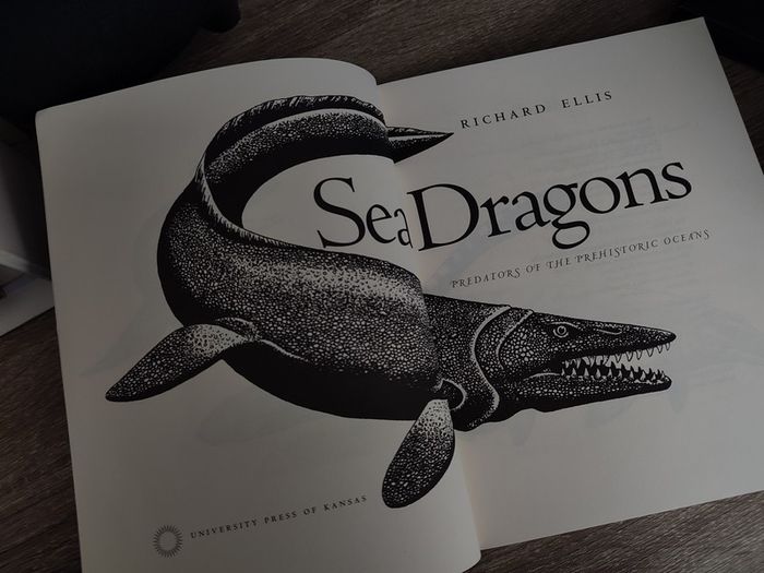 Sea Dragons: Predators of the Prehistoric Oceans ! 2003 ! by University Press of Kansas !