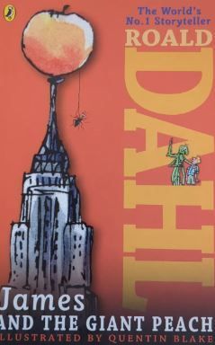 James and the Giant Peach By Roald Dahl.