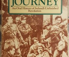Curious Journey: An Oral History Of Ireland's Unfinished Revolution by Kenneth Griffith and Timothy E. O'Grady