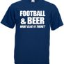 Football and Beer What Else Is There  Mens funny football gift t-shirt Image 3