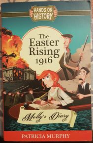 The Easter Rising 1916: Molly's Diary by Patricia Murphy