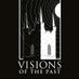Visions of the Past