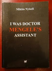 I Was Dr. Mengele's Assistant / Miklos Nyiszli/ 2010