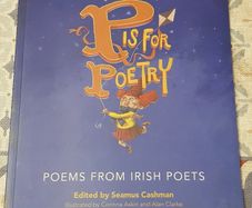 P Is For Poetry: Poems From Irish Poets, Ed. Seamus Cashman
