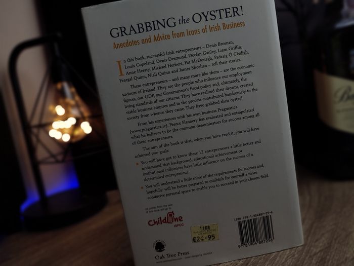 Grabbing the Oyster!: Anecdotes & Advice from Icons of Irish Business ! RRP 25 Euro ! Hardcover ! 2008 ! by Oak Tree Press !