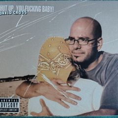 David Cross - Shut Up, You Fucking Baby! 2 x CD (2002) Comedy Non-Music EX+