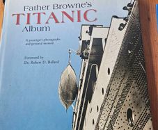 Titanic Album. Father Brown. Large Volume Hardback With Dustjacket In Good Condition.  See Photos For Same.