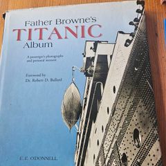 Titanic Album. Father Brown. Large Volume Hardback With Dustjacket In Good Condition.  See Photos For Same.