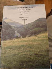 Wicklow In The Ice Age. An Introduction And Guide To The Glacial Geology Of The Wicklow District.  By William P. Warren. First Edition Large Volume Paperback In Good Condition.  See Photos For Same.