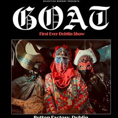 2 x GOAT tickets - Button Factory - Thursday 27th Aug