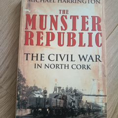 The Munster Republic the Civil War in North Cork by Michael Harrington in very good condition FREE STANDARD POSTAGE INCLUDED