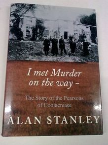 I met murder on the way The Pearsons of Coolacrease Ireland Irish Offaly IRA