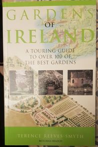 Gardens Of Ireland: A Touring Guide To Over 100 Of The Best Gardens by Terence Reeves-Smyth