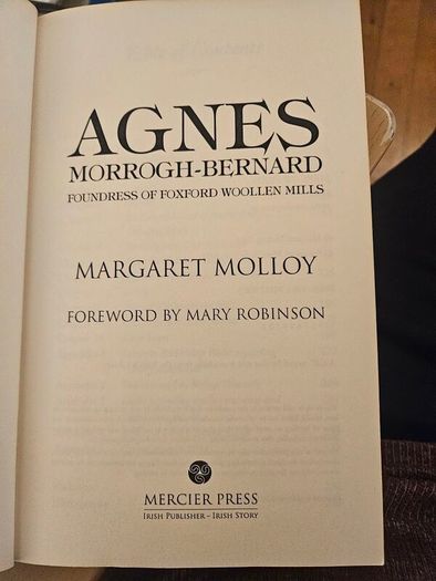 Agnes Morrogh-bernard. Foundress Of Foxford Wollen Mills. By Margaret Molloy. Signed Paperback Edition In Good Condition. See Photos For Same.