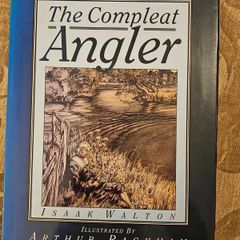 The Complete Angler.  By Isaak Walton. Illustrated By Arthur Rackham.  Large Volume 1963 Hardback With Dustjacket In Very Good Condition. See Photos For Same.