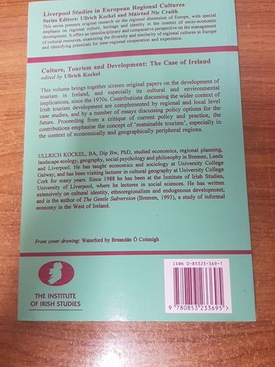 Culture, Tourism and Development: The Case of Ireland (Liverpool University Press - Studies in European Regional Cultures) Ullrich Kockel