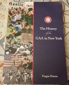 The History Of The GAA In New York by Fergus Hanna