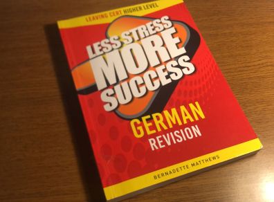 Leaving Cert Higher level German Less stress more success revision book