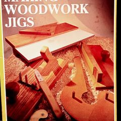 1981. Making Woodwork Jigs. Robert Wearing.