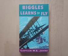 Biggles Learns to Fly by Captain W.E. Johns (WW1 Adventure Paperback 2003)