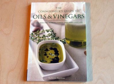 The Connoisseur's Guide to Oils & Vinegars by Kathryn Hawkins